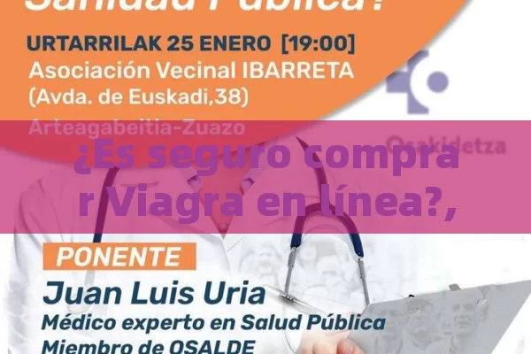 ¿Es seguro comprar Viagra en línea?, Comprar Viagra en Línea Seguro - Viagra:Efectos y Comparativas