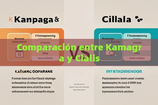 Comparación entre Kamagra y Cialis