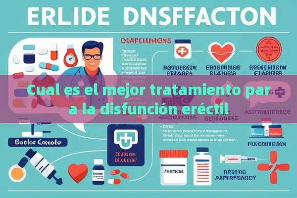 Cual es el mejor tratamiento para la disfunción eréctil