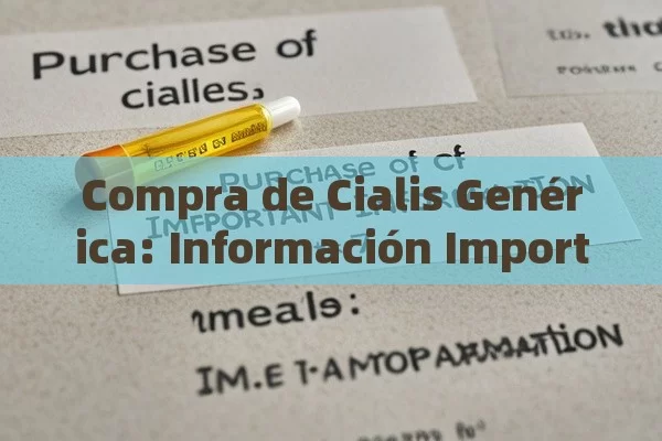 Compra de Cialis Genérica: Información Importante