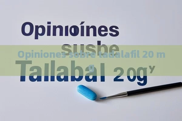 Opiniones sobre tadalafil 20 mg