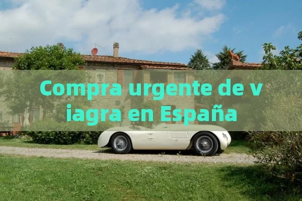 Compra urgente de viagra en España