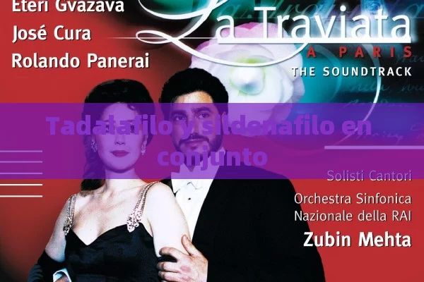 Tadalafilo y sildenafilo en conjunto - Viagra:Efectos y Comparativas