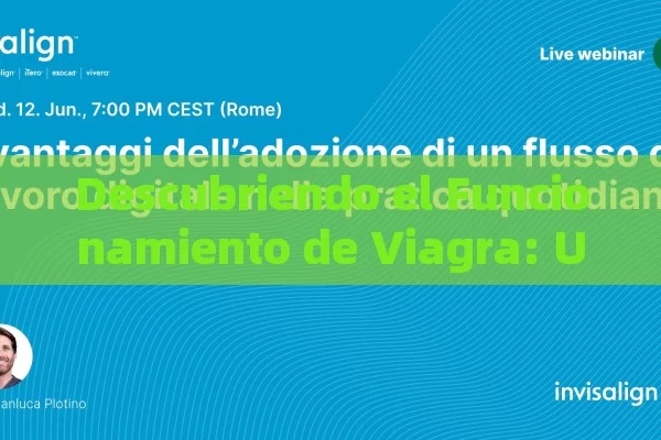 Descubriendo el Funcionamiento de Viagra: Un Análisis Detallado