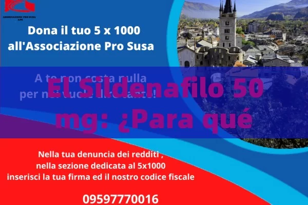 El Sildenafilo 50 mg: ¿Para qué é Sirve y c ó mo funciona?