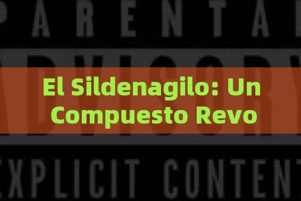 El Sildenagilo: Un Compuesto Revolucionario en el Tratamiento de la Disfunción Eréctil y Más Allá
