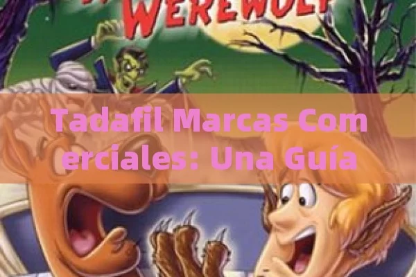 Tadafil Marcas Comerciales: Una Guía Completa para Escuchar Mejor y Elegir el Mejor