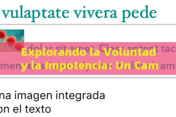 Explorando la Voluntad y la Impotencia: Un Camino hacia la Comprensión